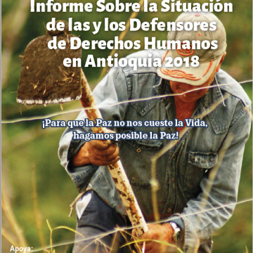 Informe: Situación de Líderes, Lideresas, Defensores/as de Derechos Humanos en Antioquia 2018