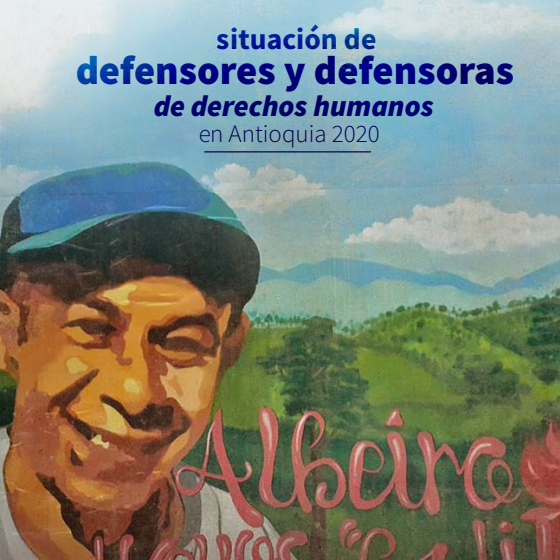 Informe: La Paz Confinada, Situación de defensores y defensoras de derechos humanos en Antioquia